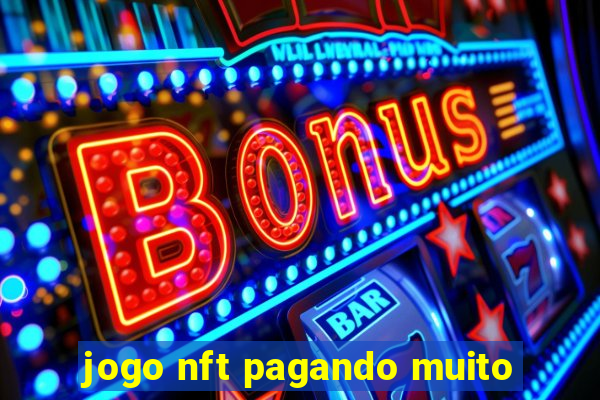 jogo nft pagando muito